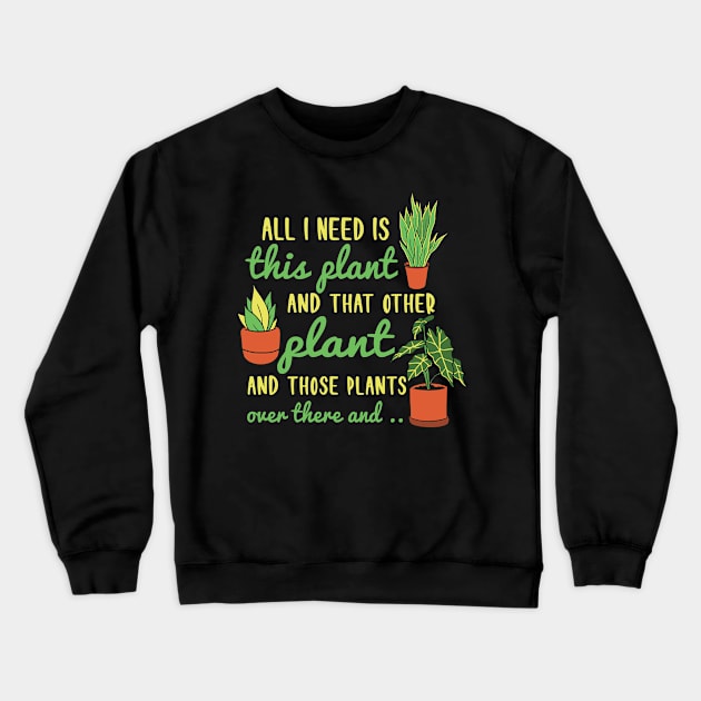 Funny Plant Lover and Gardener Gift Crewneck Sweatshirt by TheBestHumorApparel